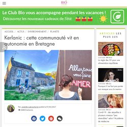 Kerlanic : cette communauté vit en autonomie en Bretagne