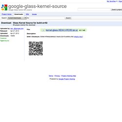 kernel-glass-XE04.0-RC06.tar.xz - google-glass-kernel-source - Glass Kernel Source for build xrr02 - Google Glass kernel GPL source