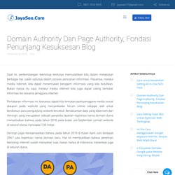 Domain Authority Dan Page Authority, Fondasi Penunjang Kesuksesan BlogJayaSEO