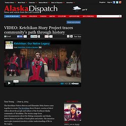 VIDEO: Ketchikan Story Project traces community's path through history