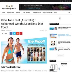 Keto Tone Diet (Australia) : Advanced Weight Loss Keto Diet Food