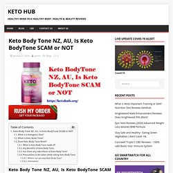 Keto Body Tone NZ, AU, Is Keto BodyTone SCAM or NOT