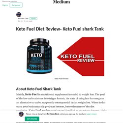 Keto Fuel Diet Review- Keto Fuel shark Tank – Reviews Gear