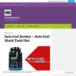 Keto Fuel Review – Keto Fuel Shark Tank Diet – reviewsgear