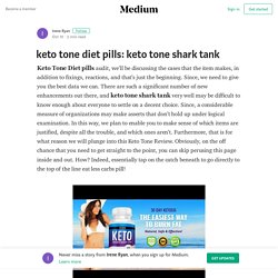 keto tone diet pills: keto tone shark tank – Irene Ryan