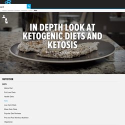 In Depth Look At Ketogenic Diets And Ketosis.