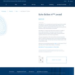Keto Before 6™ 500ml - Ketosis In Hours - Quicksilver Scientific