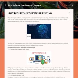 7 KEY BENEFITS OF SOFTWARE TESTING