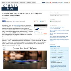 Xperia Z4 Tablet on pre-order in Europe; BKB50 Keyboard bundled in select markets
