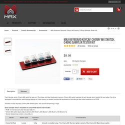 Max Keyboard Keycap, Cherry MX Switch, O-Ring Sampler Tester Kit