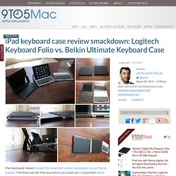 iPad keyboard case review smackdown: Logitech Keyboard Folio vs. Belkin Ultimate Keyboard Case