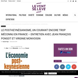 Le post-keynésianisme, un courant encore trop méconnu en France -Entretien avec Jean François Ponsot et Virginie Monvoisin