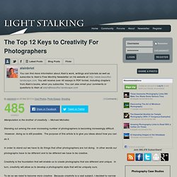 The Top 12 Keys to Creativity For Photographers