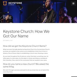 How We Got Our Name – Keystone Church of Ankeny – Medium