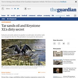 Tar sands oil and Keystone XL's dirty secret