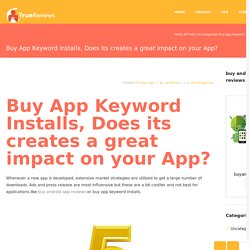 Buy App Keyword Installs, Does its creates a great impact on your App?