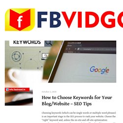 How to Choose Keywords for Your Blog/Website - SEO Tips - FBVIDGO Blog - Facebook Video Downloader