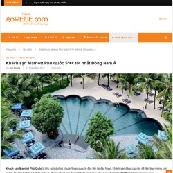Khách sạn Marriott Phú Quốc 5*++ tốt nhất Đông Nam Á