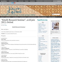 “Khalili Research Seminar”, avril-juin 2013, Oxford