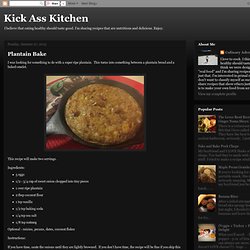 Kick Ass Kitchen: Plantain Bake