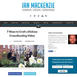 7 Ways to Craft a Kickass Crowdfunding Video