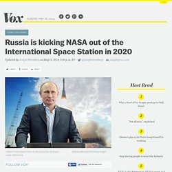 Russia is kicking NASA out of the International Space Station in 2020