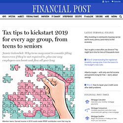 Tax tips to kickstart 2019 for every age group, from teens to seniors