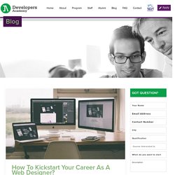 How To Kickstart Your Career As A Web Designer?