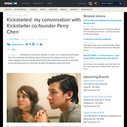 Kickstarted: my conversation with Kickstarter co-founder Perry Chen