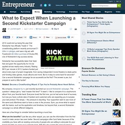 What to Expect When Launching a Second Kickstarter Campaign