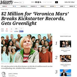 $2 Million for ‘Veronica Mars’ Breaks Kickstarter Records, Gets Greenlight