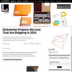 Kickstarter Projects We Love That Are Shipping In 2014 ⚙ Co