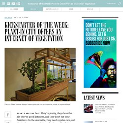 Kickstarter of the Week: Plant-In City Offers an Internet of Vegetation