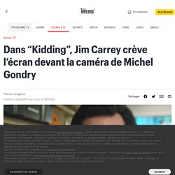 Dans “Kidding”, Jim Carrey crève l’écran devant la caméra de Michel Gondry