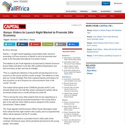 Kenya: Kidero to Launch Night Market to Promote 24hr Economy