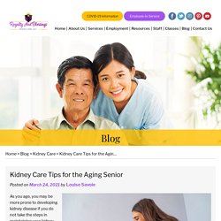 Kidney Care Tips for the Aging Senior