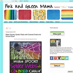 Pink and Green Mama: Make Spooky Spider Webs with Colored Chalk and School Glue!