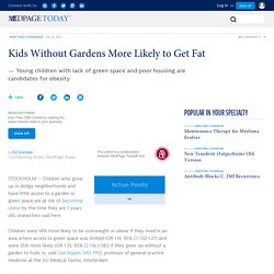Kids Without Gardens More Likely to Get Fat