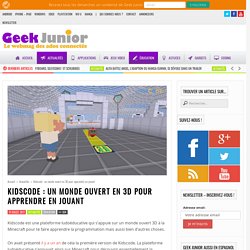 Kidscode : un monde ouvert en 3D pour apprendre en jouant - Geek Junior -
