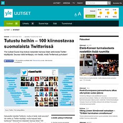 Tutustu heihin – 100 kiinnostavaa suomalaista Twitterissä