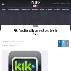 Kik, l&#039;appli mobile qui veut détrôner le SMS
