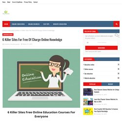 6 Killer Sites For Free Of Charge Online Knowledge