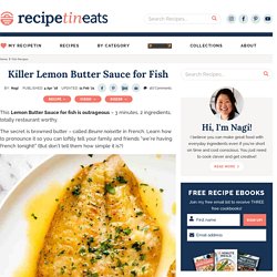Killer Lemon Butter Sauce for Fish
