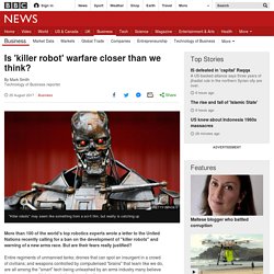 Is 'killer robot' warfare closer than we think?