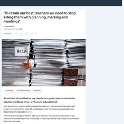 'Stop killing teachers with planning and marking'