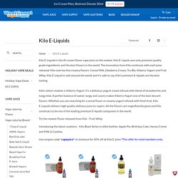Kilo E-Liquids & E-Juices from West Coast Vape Supply
