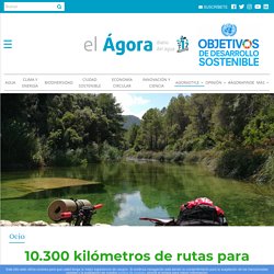 10.300 kilómetros de rutas para caminantes y cicloturistas - EL ÁGORA DIARIO
