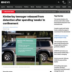Kimberley teenager released from detention after spending 'weeks' in confinement