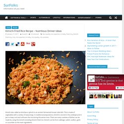 Kimichi Fried Rice - Nutritious Dinner Ideas