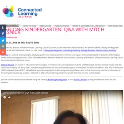 Lifelong Kindergarten: Q&A with Mitch Resnick - Connected Learning Alliance